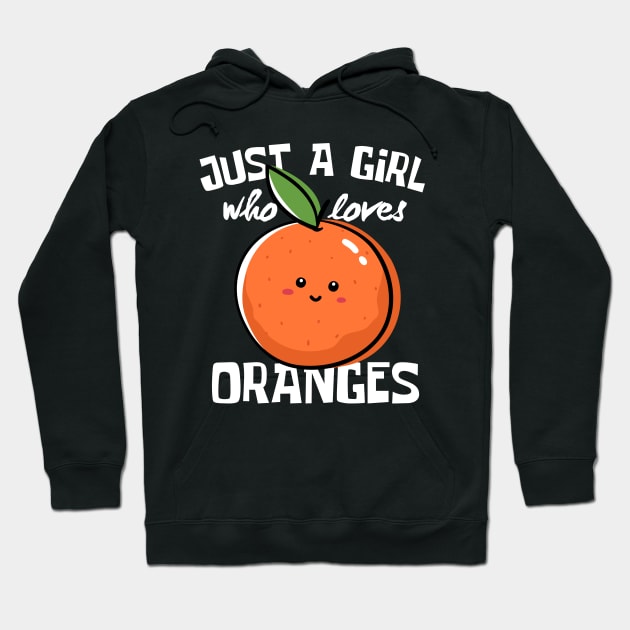 Just A Girl Who Loves Oranges Funny Hoodie by DesignArchitect